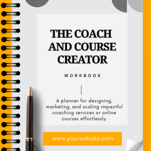 The Coach and Course Creator's Workbook