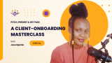 Pitch, Present & Get Paid: A Client-Onboarding Masterclass